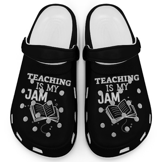 Teaching Is My Jam School Teacher Appreciation Clogs