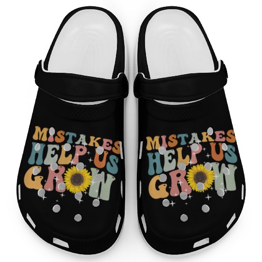 Mistakes Help Us Grow Back To School Motivational Clogs