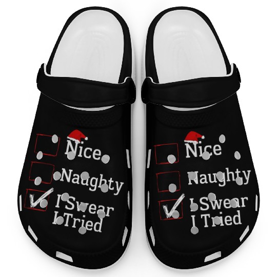Nice Naughty I Swear I Tried Christmas List Xmas Clogs