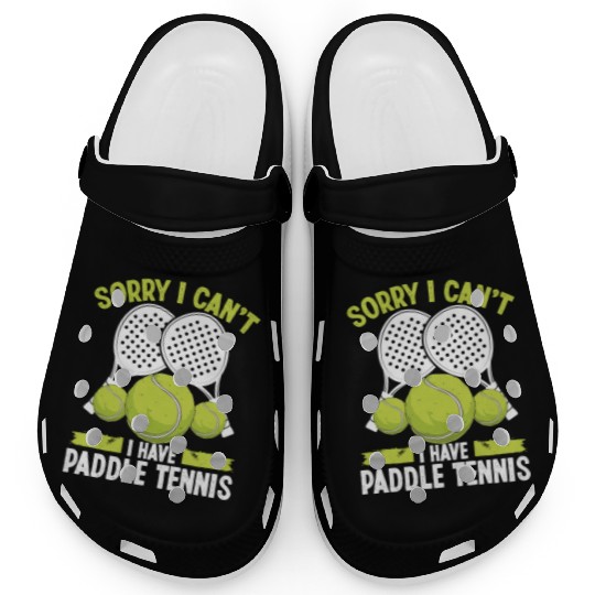 Paddle Tennis Team Sorry I cant I have Paddle Clogs