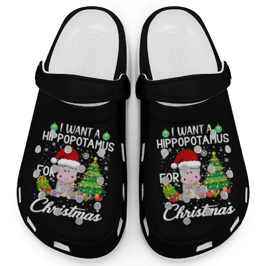 I Want A Hippopotamus For Christmas Hippo Clogs