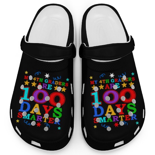 100th Day 4th Grade Teacher 100 Days Of School Clogs