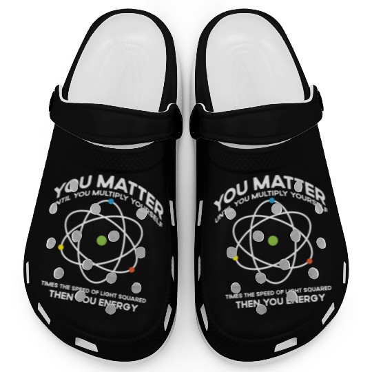 Nerdy You-Matter Then You Energy E_mc_2 Science Te Clogs