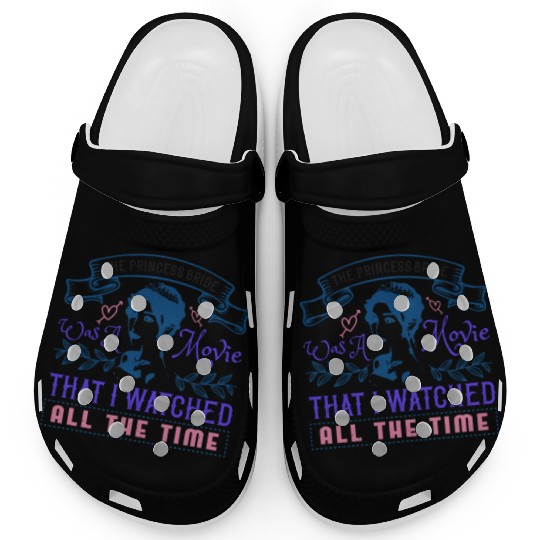 The Princess Bride' was a movie that I watched Clogs