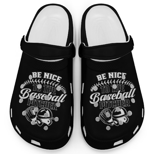 Be Nice To The Baseball Pitcher Player Hobby Clogs
