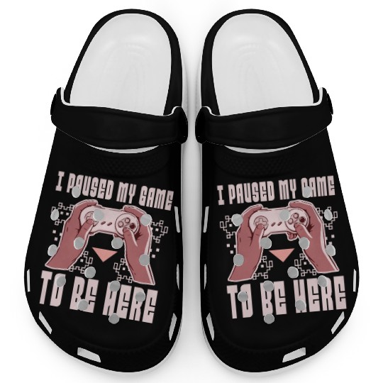 i paused my game to be here Clogs