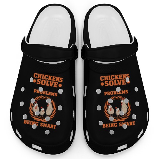 Chicken Solves Most Of My Problems Chickens Clogs