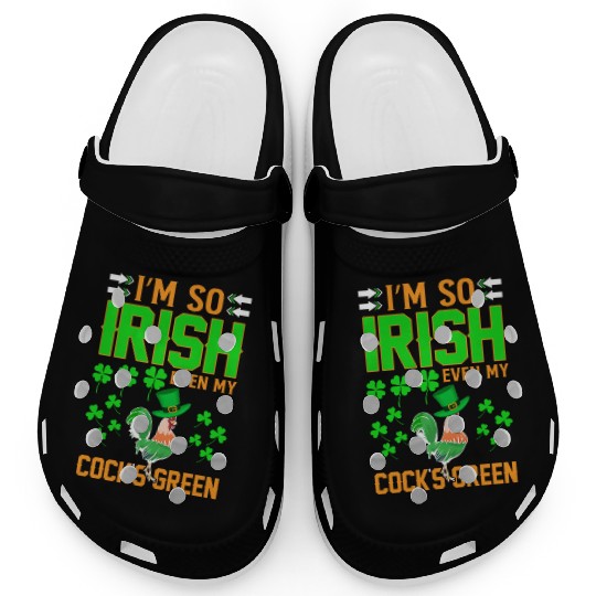 I´m So Irish Even My Cock´s Green Clogs