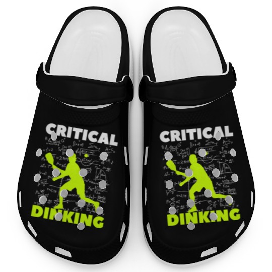 Pickleball Critical Dinking, Funny Pickle Ball. Clogs