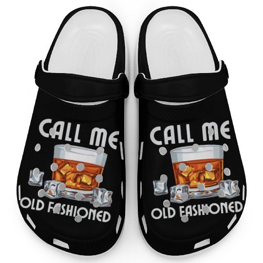 Call Me Old Fashioned. Funny Whiskey. Clogs