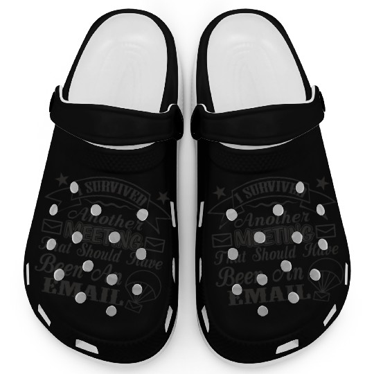 I Survived Another Meeting That Should Have Been Clogs