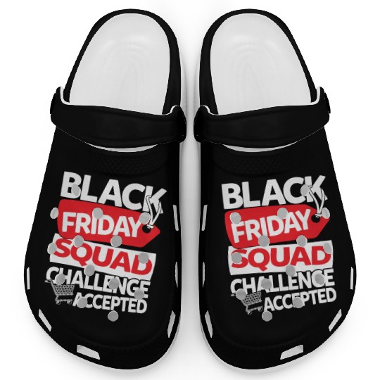 Black Friday Squad Challenge Accepted Clogs