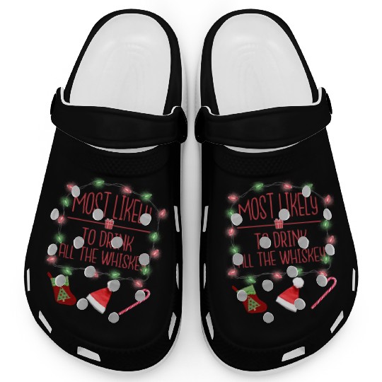 Most Likely To Drink All The Whiskey Funny Xmas Clogs