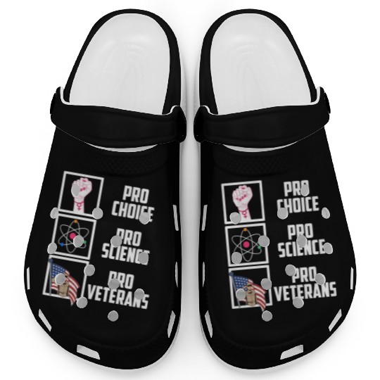 Pro Choice Pro Science Pro Veterans Liberal Democr Clogs
