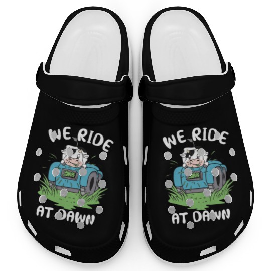 We Ride At Dawn Dad Lawn Mower Make Laugh Day Yard Clogs
