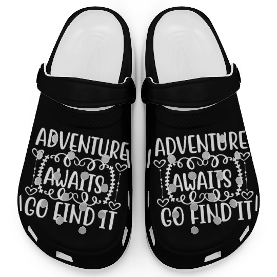 adventure awaits go find it Clogs