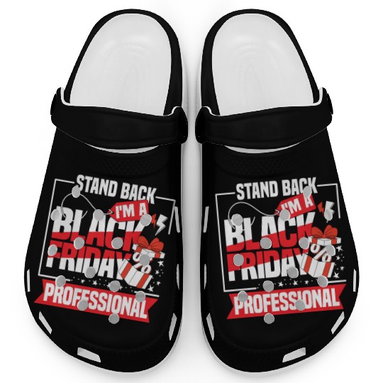 Stand Back I'm A Black Friday Professional Clogs