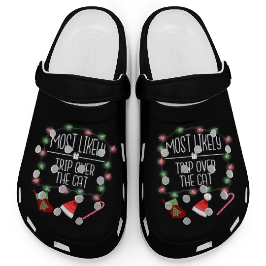Most Likely To Trip Over The Cat Funny Christmas Clogs
