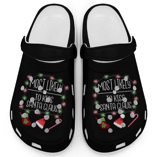 Most Likely To Kiss Santa Claus Funny Christmas Clogs