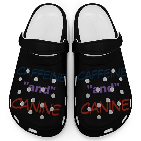 motivated by caffeine and canine-beautiful gift Clogs