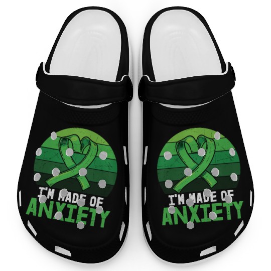 I'm Made Of Anxiety Mental Health Clogs