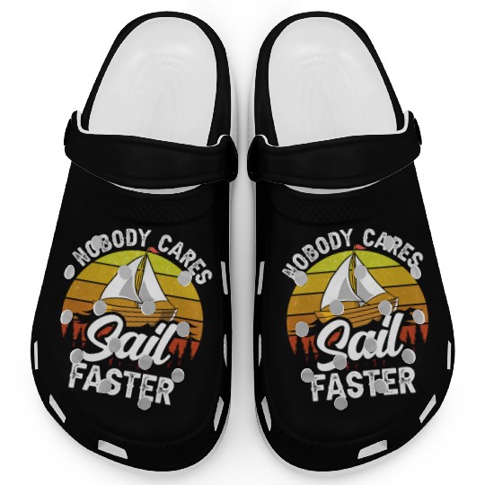 Nobody Cares Sail Faster Cute Motivation Sayings Clogs