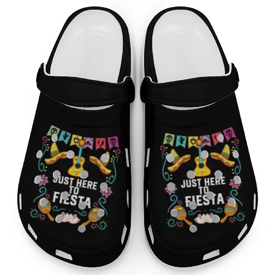 Just Here To Fiesta Cinco De Mayo Mexican Pride Clogs