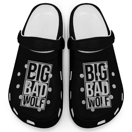 big bad wolf quote Clogs