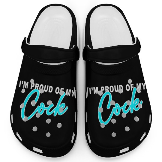 I m proud of my cock Clogs