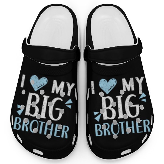 I Love My Big Brother Best Bro Ever Brotherhood Clogs