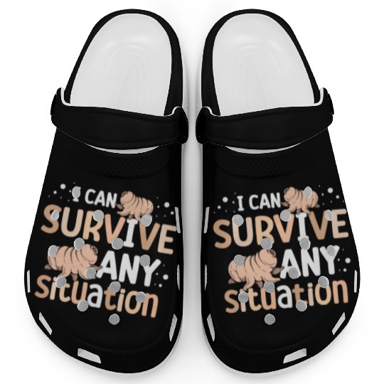 I Can Survive Any Situation Science Tardigrade Clogs