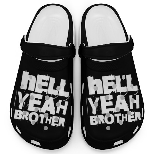 Hell Yeah Brother Clogs