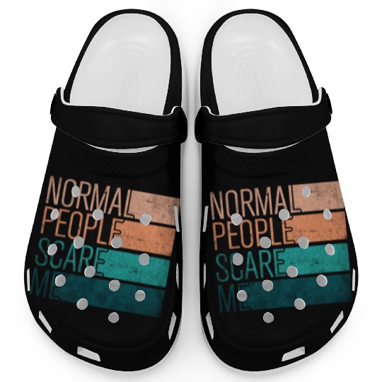 Normal People Scare Me Clogs