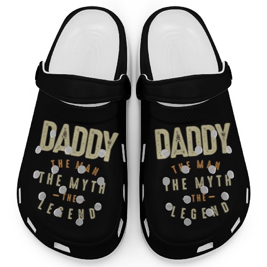 Daddy The Man The Myth The Legend - Father Clogs