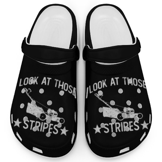 Look At Those Stripes - Lawn Mowing Funny Dad Lawn Clogs