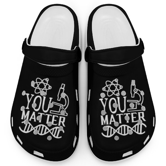 You Matter Science Nerd Geek Teacher Student Gifts Clogs