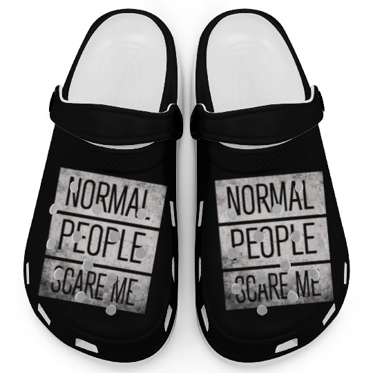 Normal People Scare Me Clogs