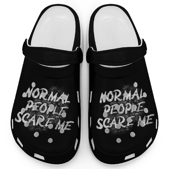Normal People Scare Me Clogs