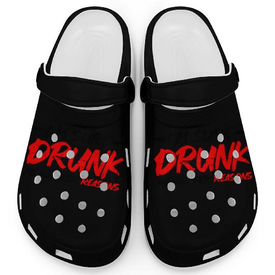 I'm Sure Drunk Me Had Her Reasons 15 Clogs
