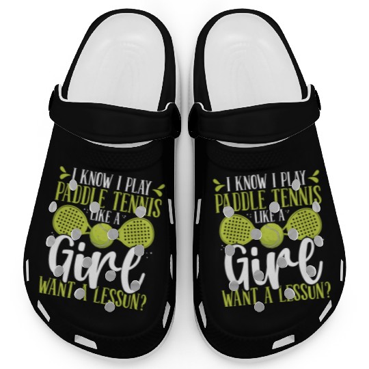 Paddle Tennis Player Match Play like a Girl Clogs