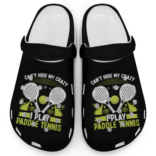 Paddle Tennis Player Match Cant hide my crazyPaddl Clogs