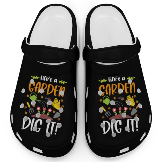 Life's A Garden Dig It Funny Gardening Pun Clogs