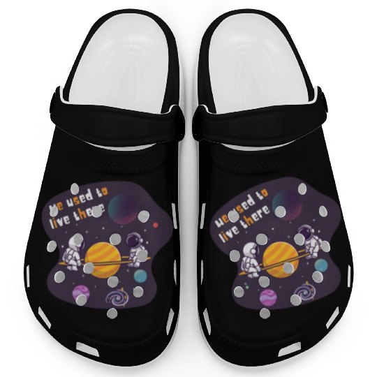 We Used To Live There Cool astronauts on Planets Clogs