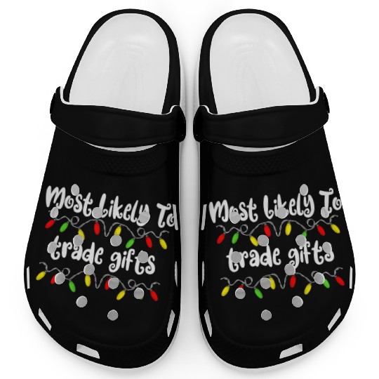 Most Likely To Christmas Trade Gifts Christmas Clogs