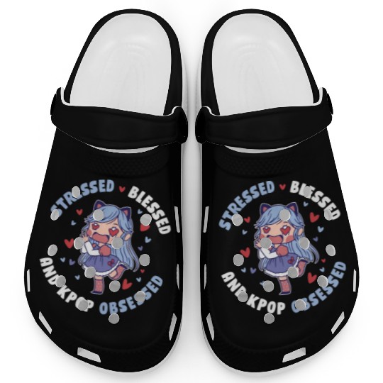 Stressed Blessed And Kpop Obsessed Funny Kpop Gift Clogs