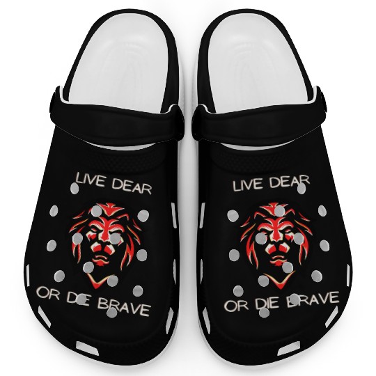 lion king say Live dearly or die bravely Clogs