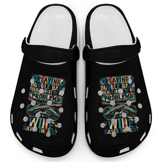 Double Bass Solves Most Of My Problems Wine Solves Clogs