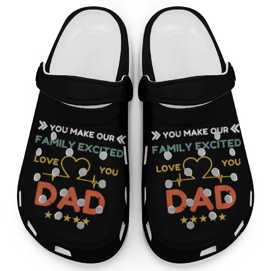 You Make Family Excited Love Dad Heart Beat Line Clogs