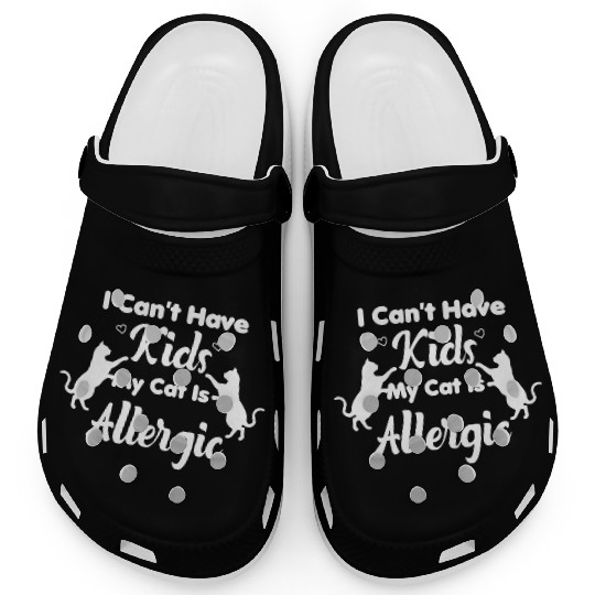 I Can't Have Kids My Cat Is Allergic Cat Mom Clogs