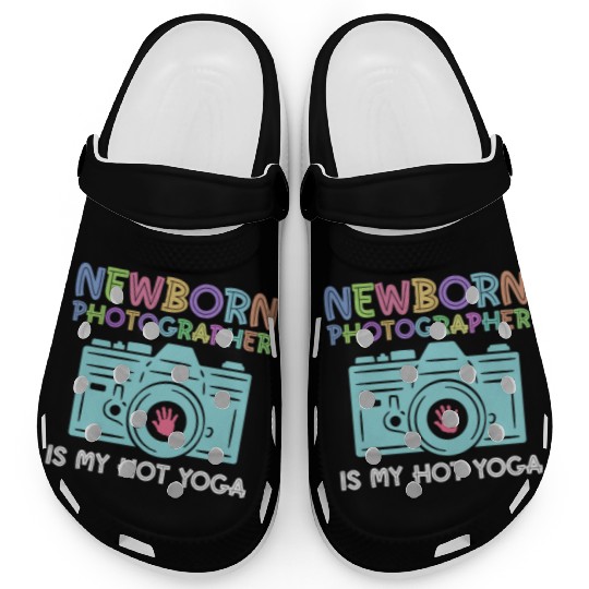 Newborn Photography Is My Hot Yoga - Newborn Clogs